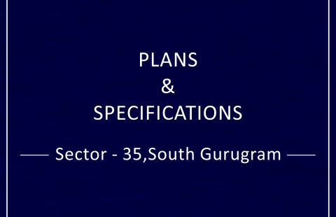 Plans & Specifications- South of Gurugram